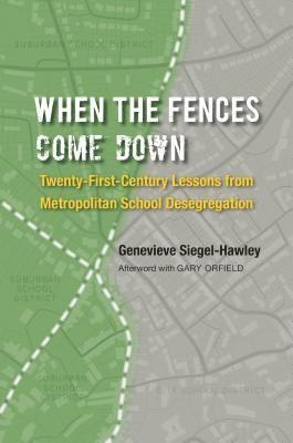 bokomslag When the Fences Come Down: Twenty-First-Century Lessons from Metropolitan School Desegregation