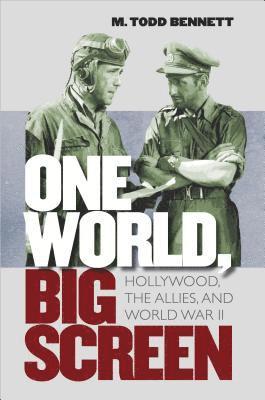 bokomslag One World, Big Screen: Hollywood, the Allies, and World War II