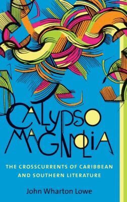 John Wharton Lowe - Calypso Magnolia, Inbunden