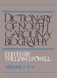 bokomslag Dictionary of North Carolina Biography, Volume 5, P-S