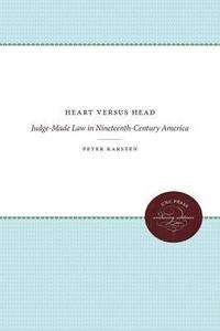 bokomslag Heart Versus Head: Judge-Made Law in Nineteenth-Century America