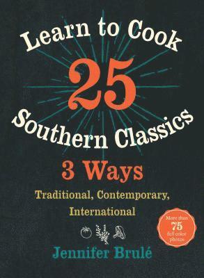 bokomslag Learn to Cook 25 Southern Classics 3 Ways