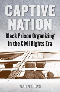 bokomslag Captive Nation: Black Prison Organizing in the Civil Rights Era