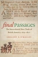bokomslag Final Passages: The Intercolonial Slave Trade of British America, 1619-1807