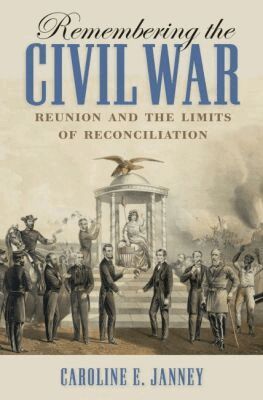 Caroline E. Janney - Remembering the Civil War, Häftad