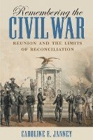 Caroline E. Janney - Remembering the Civil War, Häftad