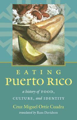 Miguel Ortiz Cuadra - Eating Puerto Rico, Häftad