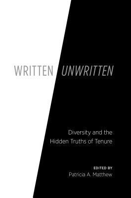 Patricia A. Matthew - Written/Unwritten: Diversity and the Hidden Truths of Tenure, Inbunden