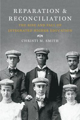 bokomslag Reparation and Reconciliation: The Rise and Fall of Integrated Higher Education