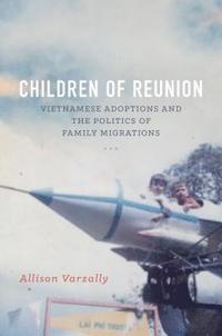 bokomslag Children of Reunion: Vietnamese Adoptions and the Politics of Family Migrations