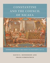 bokomslag Constantine and the Council of Nicaea