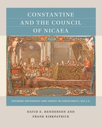 bokomslag Henderson, D: Constantine and the Council of Nicaea