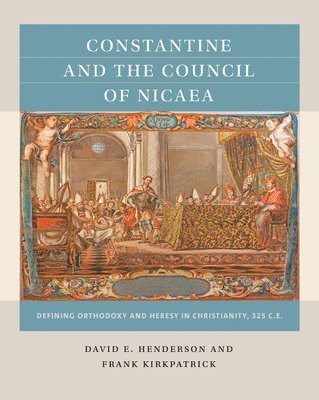 bokomslag Henderson, D: Constantine and the Council of Nicaea