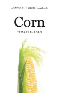 bokomslag Corn: A Savor the South Cookbook