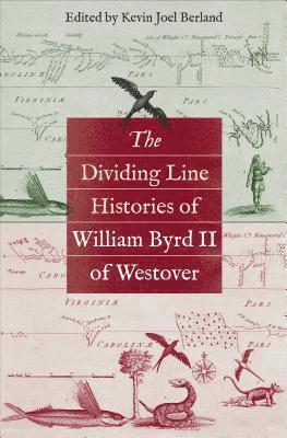 The Dividing Line Histories of William Byrd II of Westover 1