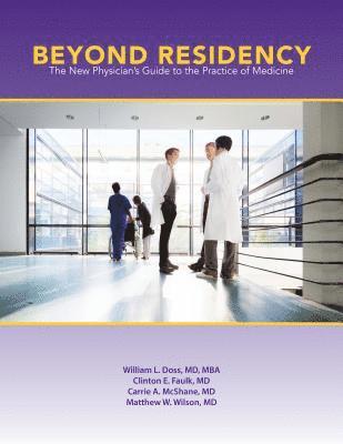 bokomslag Beyond Residency: The New Physician's Guide to the Practice of Medicine
