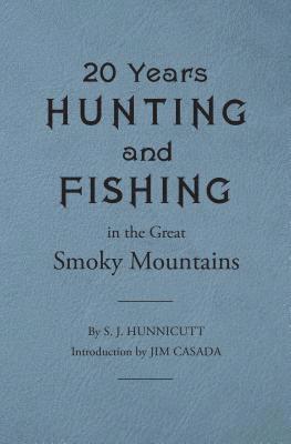 bokomslag Twenty Years Hunting and Fishing in the Great Smoky Mountains