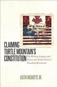 bokomslag Claiming Turtle Mountain's Constitution