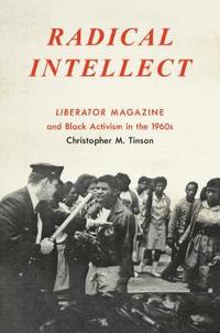 bokomslag Radical Intellect: Liberator Magazine and Black Activism in the 1960s