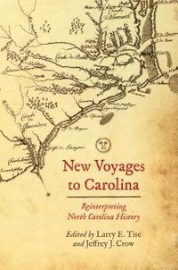 bokomslag New Voyages to Carolina: Reinterpreting North Carolina History