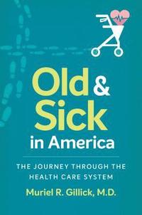 bokomslag Old and Sick in America