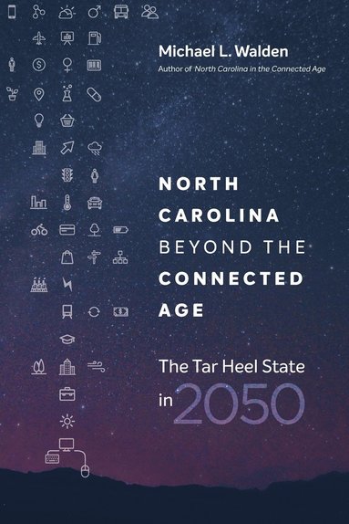 bokomslag North Carolina Beyond the Connected Age: The Tar Heel State in 2050