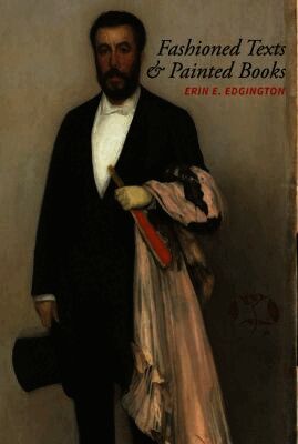 Erin Edgington, Erin E. Edgington - Fashioned Texts and Painted Books, Häftad