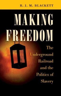 R. J. M. Blackett - Making Freedom, Häftad