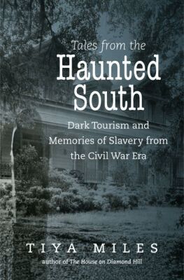 Tiya Miles - Tales from the Haunted South, Häftad