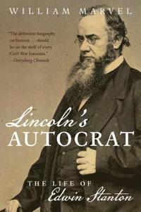 bokomslag Lincoln's Autocrat: The Life of Edwin Stanton