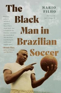 bokomslag The Black Man in Brazilian Soccer