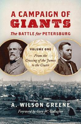 A Campaign of Giants-The Battle for Petersburg 1