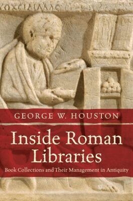 George W. Houston - Inside Roman Libraries, Häftad