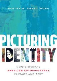 bokomslag Picturing Identity: Contemporary American Autobiography in Image and Text