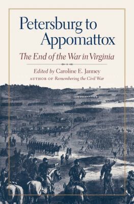 Caroline E. Janney - Petersburg to Appomattox, Inbunden