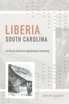 bokomslag Liberia, South Carolina: An African American Appalachian Community