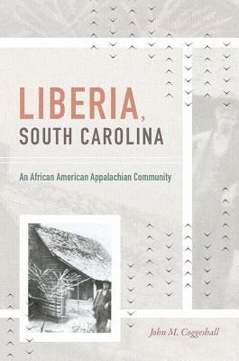 bokomslag Liberia, South Carolina: An African American Appalachian Community