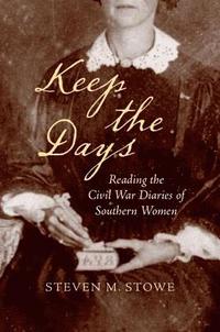 bokomslag Keep the Days: Reading the Civil War Diaries of Southern Women