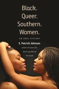 bokomslag Black. Queer. Southern. Women.
