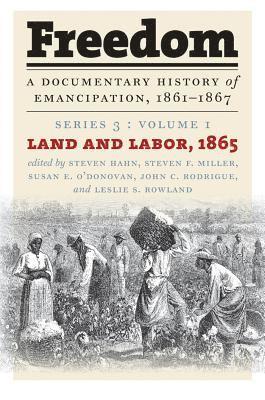 Freedom: A Documentary History of Emancipation, 1861-1867 1