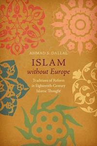 bokomslag Islam Without Europe: Traditions of Reform in Eighteenth-Century Islamic Thought