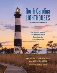 bokomslag North Carolina Lighthouses: The Stories Behind the Beacons from Cape Fear to Currituck Beach
