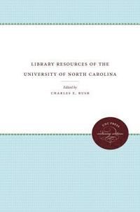 bokomslag Library Resources of the University of North Carolina