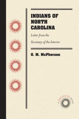 bokomslag Indians of North Carolina: Letter from the Secretary of the Interior