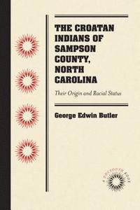 bokomslag The Croatan Indians of Sampson County, North Carolina