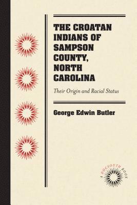 bokomslag The Croatan Indians of Sampson County, North Carolina