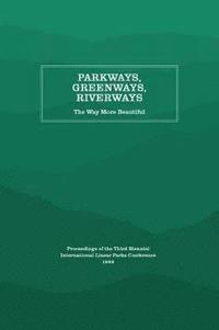 bokomslag Parkways, Greenways, Riverways