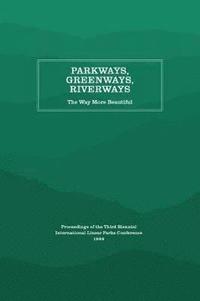 bokomslag Parkways, Greenways, Riverways