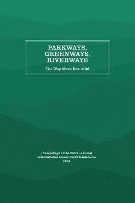 bokomslag Parkways, Greenways, Riverways