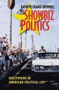 bokomslag Showbiz Politics: Hollywood in American Political Life